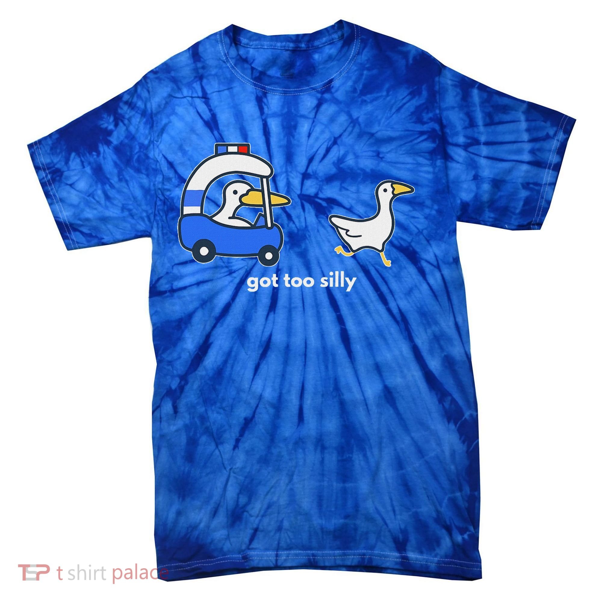 Got Too Silly Goose Police Tie-Dye T-Shirt