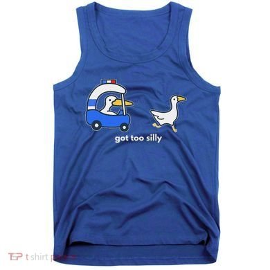 Got Too Silly Goose Police Tank Top