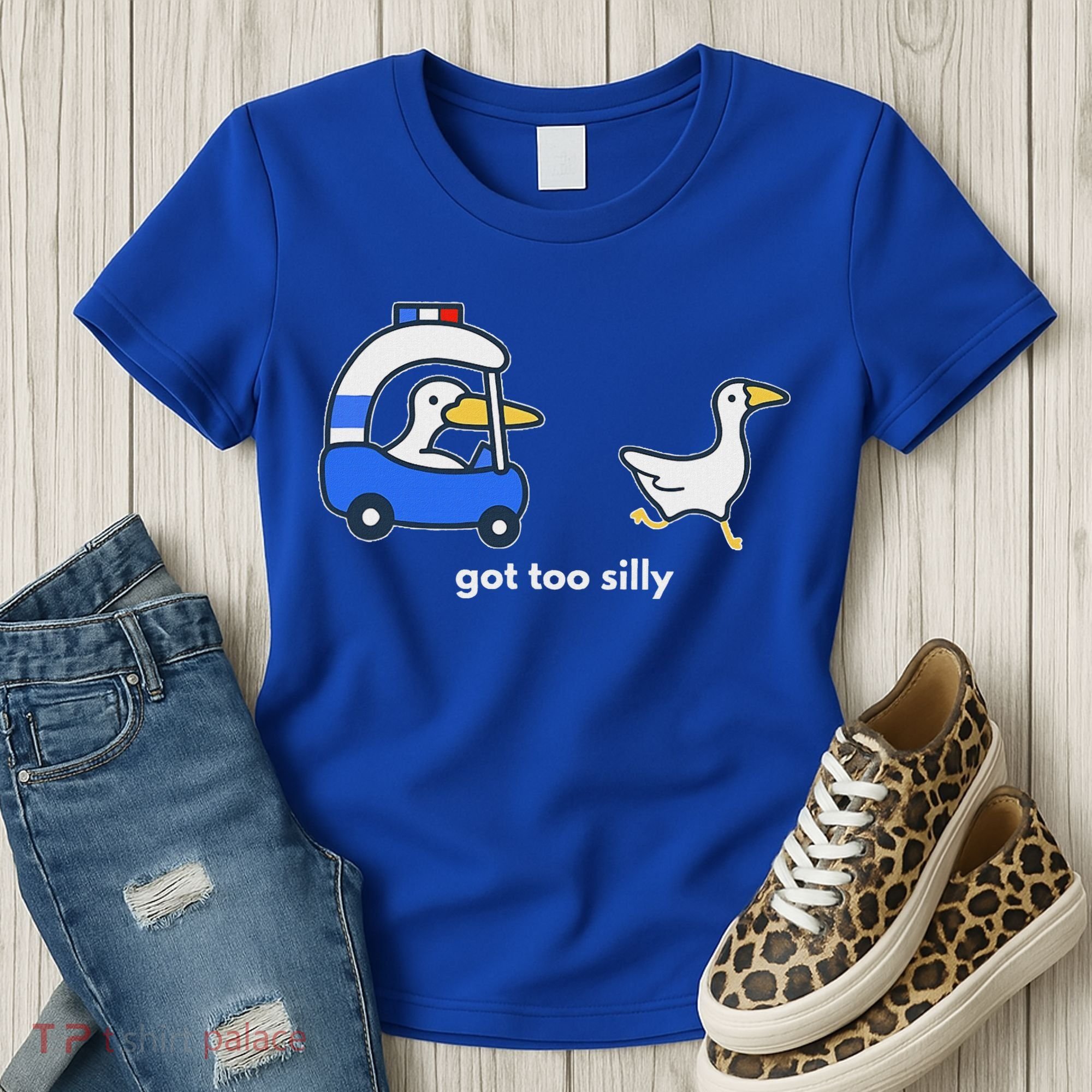 Got Too Silly Goose Police Women's T-Shirt
