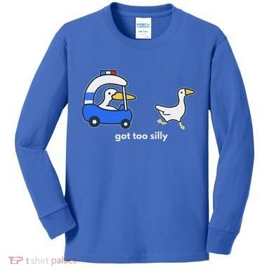 Got Too Silly Goose Police Kids Long Sleeve Shirt
