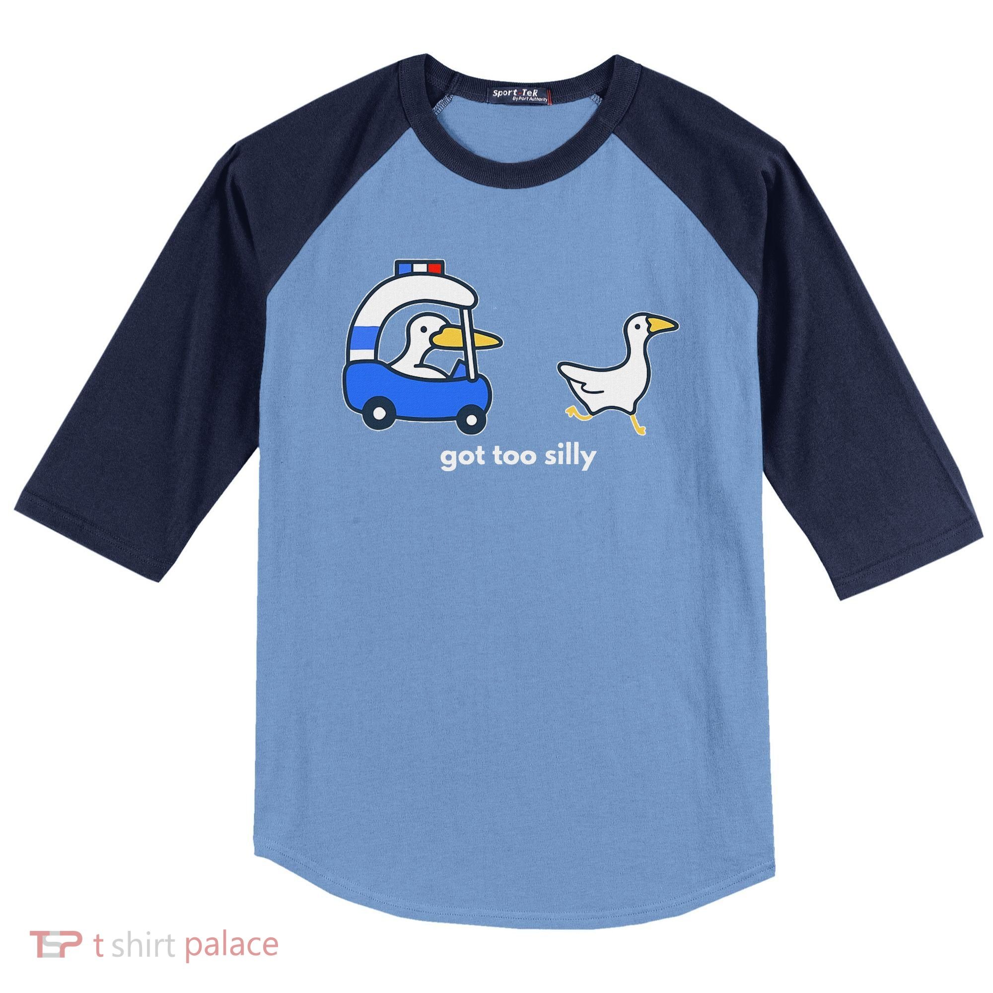 Got Too Silly Goose Police Raglan Baseball Sleeve Shirt