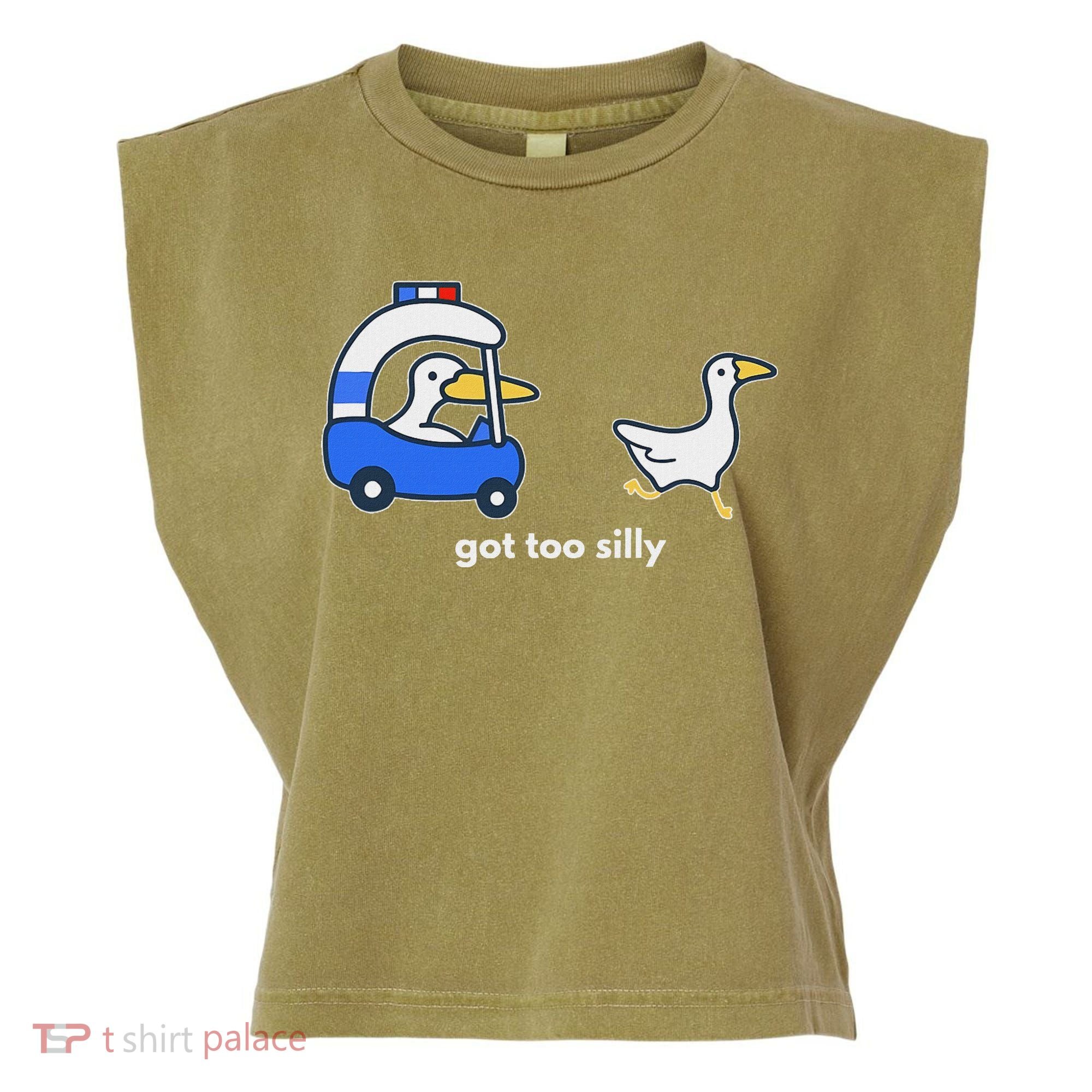 Got Too Silly Goose Police Garment-Dyed Women's Muscle Tee