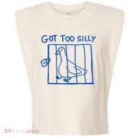 Got Too Silly Funny Duck, Silly Goose Funny, meme Garment-Dyed Women's Muscle Tee thumb 0