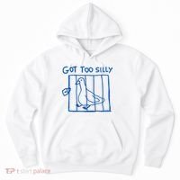 Got Too Silly Funny Duck, Silly Goose Funny, meme Hoodie thumb 0