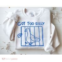 Got Too Silly Funny Duck, Silly Goose Funny, meme Sweatshirt thumb 2