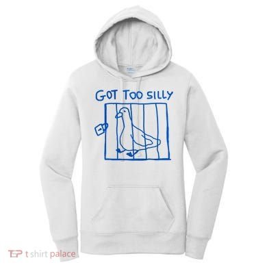 Got Too Silly Funny Duck, Silly Goose Funny, meme Women's Hoodie