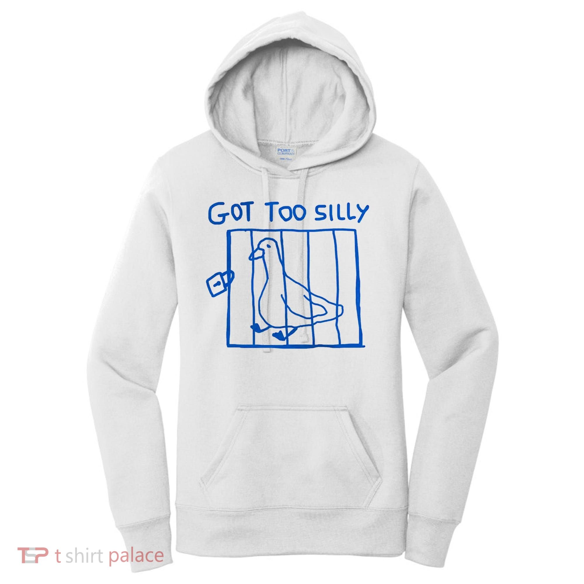 Got Too Silly Funny Duck, Silly Goose Funny, meme Women's Hoodie
