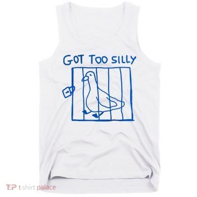 Got Too Silly Funny Duck, Silly Goose Funny, meme Tank Top