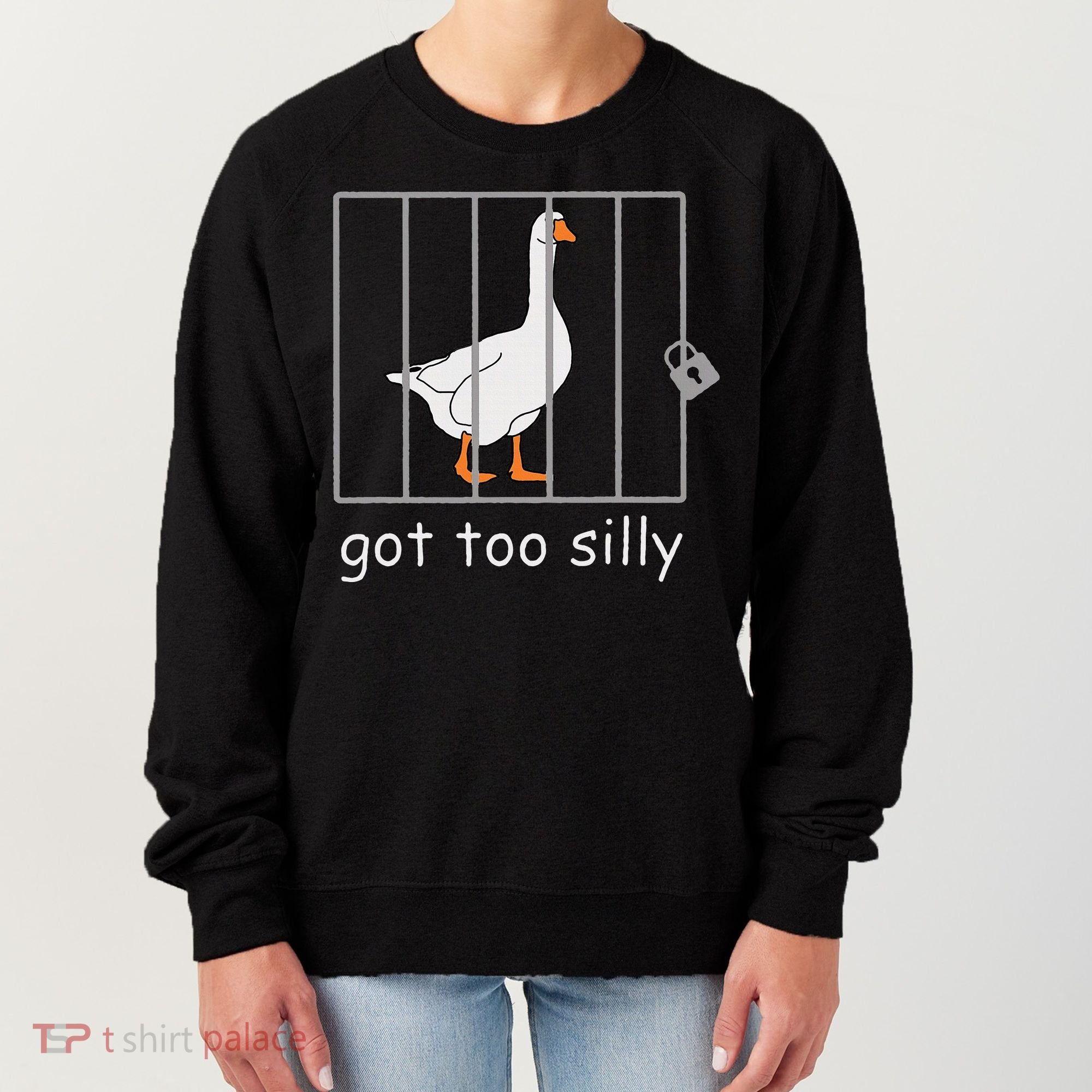 Got Too Silly  Silly Goose Women's Sweatshirt