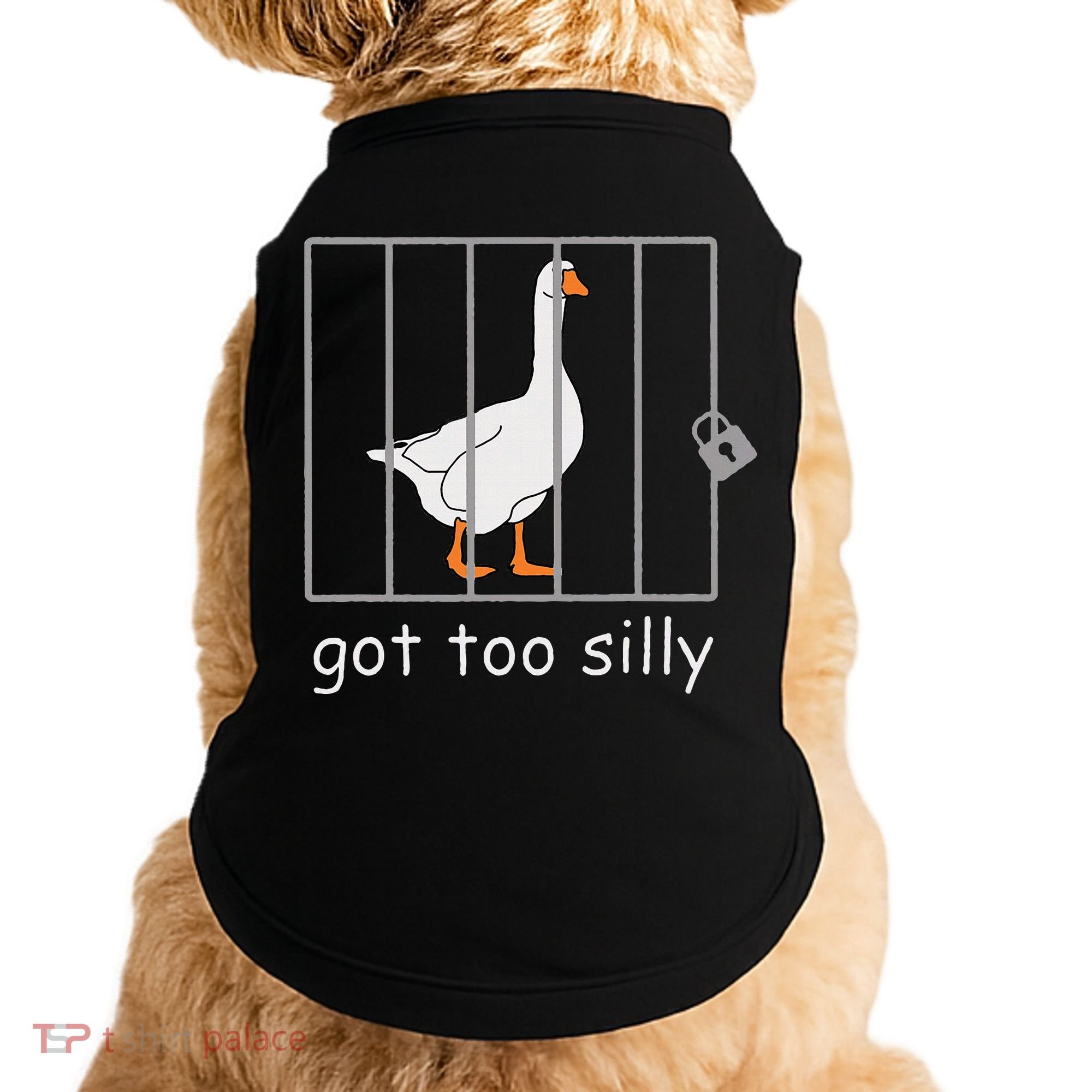 Got Too Silly  Silly Goose Doggie Tank