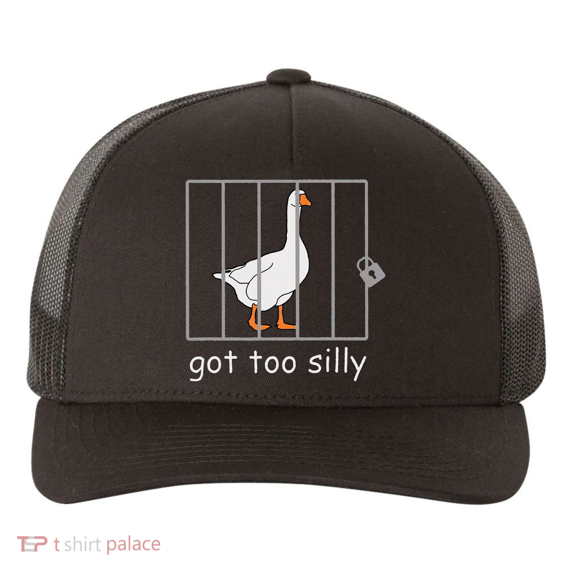 Got Too Silly  Silly Goose Yupoong Adult 5-Panel Trucker Hat
