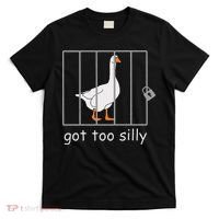 Got Too Silly  Silly Goose T-Shirt thumb 0