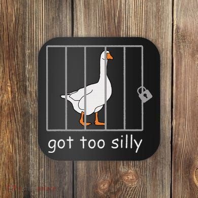 Got Too Silly  Silly Goose Coaster