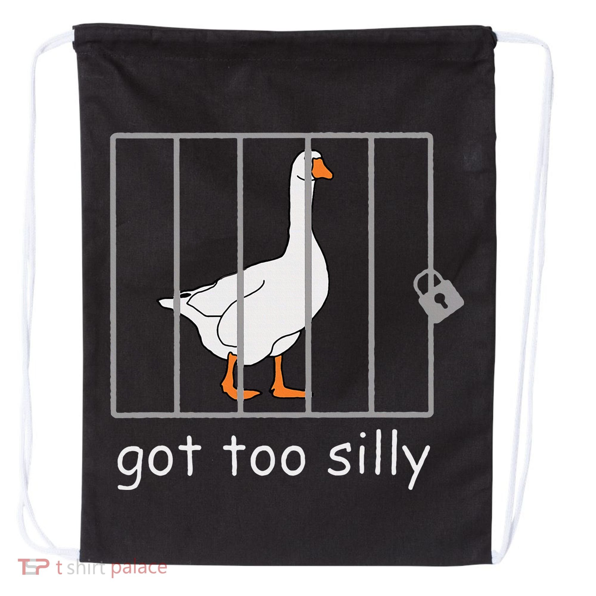 Got Too Silly  Silly Goose Drawstring Bag