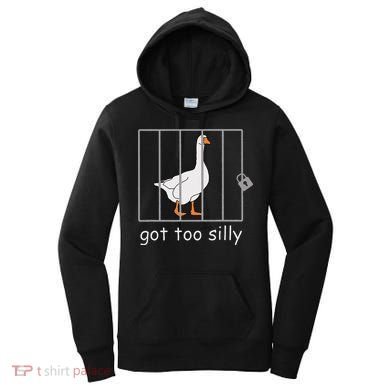 Got Too Silly  Silly Goose Women's Hoodie