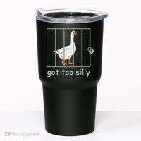 Got Too Silly  Silly Goose Tumbler thumb 0