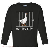 Got Too Silly  Silly Goose Toddler Long Sleeve Shirt thumb 0