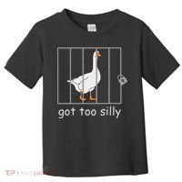 Got Too Silly  Silly Goose Toddler T-Shirt thumb 0