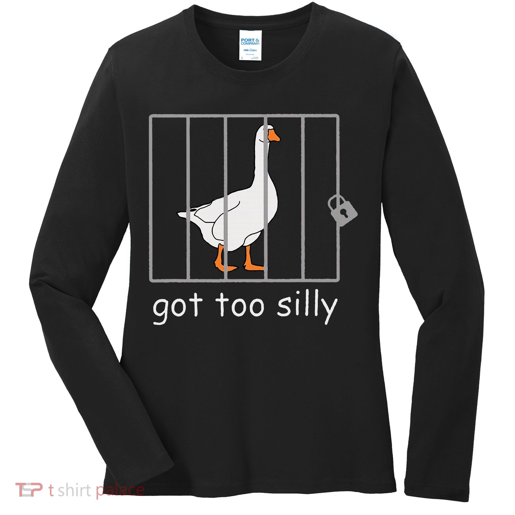 Got Too Silly  Silly Goose Women's Long Sleeve Shirt