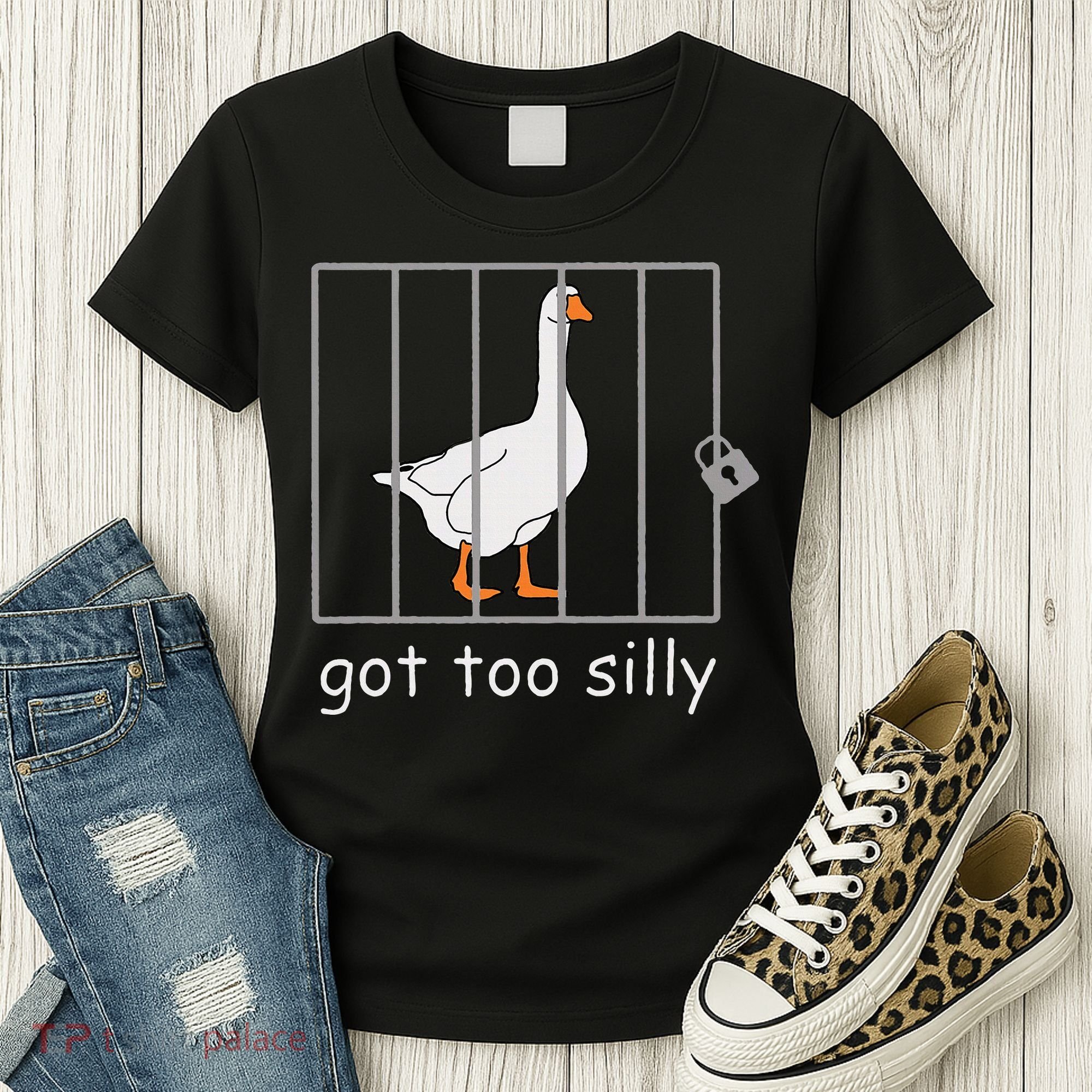 Got Too Silly  Silly Goose Women's T-Shirt