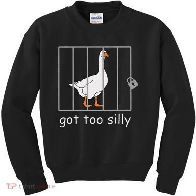 Got Too Silly  Silly Goose Kids Sweatshirt