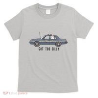 Got Too Silly Goose And Playful Police Car Humor T-Shirt thumb 0