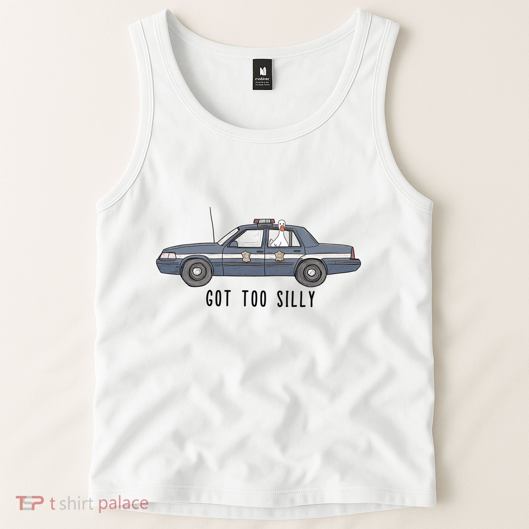 Got Too Silly Goose And Playful Police Car Humor Tank Top
