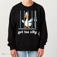 Got Too Silly Goose Women's Sweatshirt thumb 0