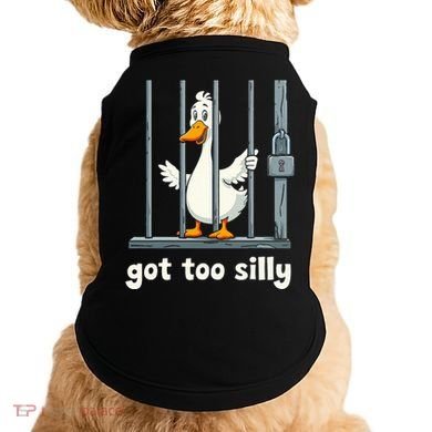 Got Too Silly Goose Doggie Tank
