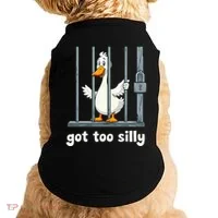 Got Too Silly Goose Doggie Tank thumb 0