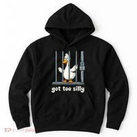 Got Too Silly Goose Hoodie thumb 0