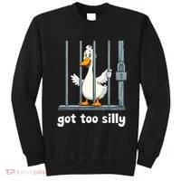 Got Too Silly Goose Sweatshirt thumb 0