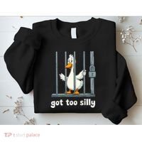 Got Too Silly Goose Sweatshirt thumb 2