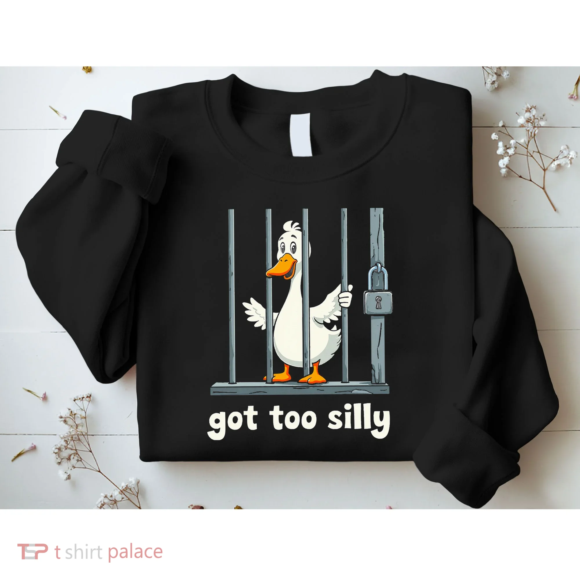 Got Too Silly Goose Sweatshirt