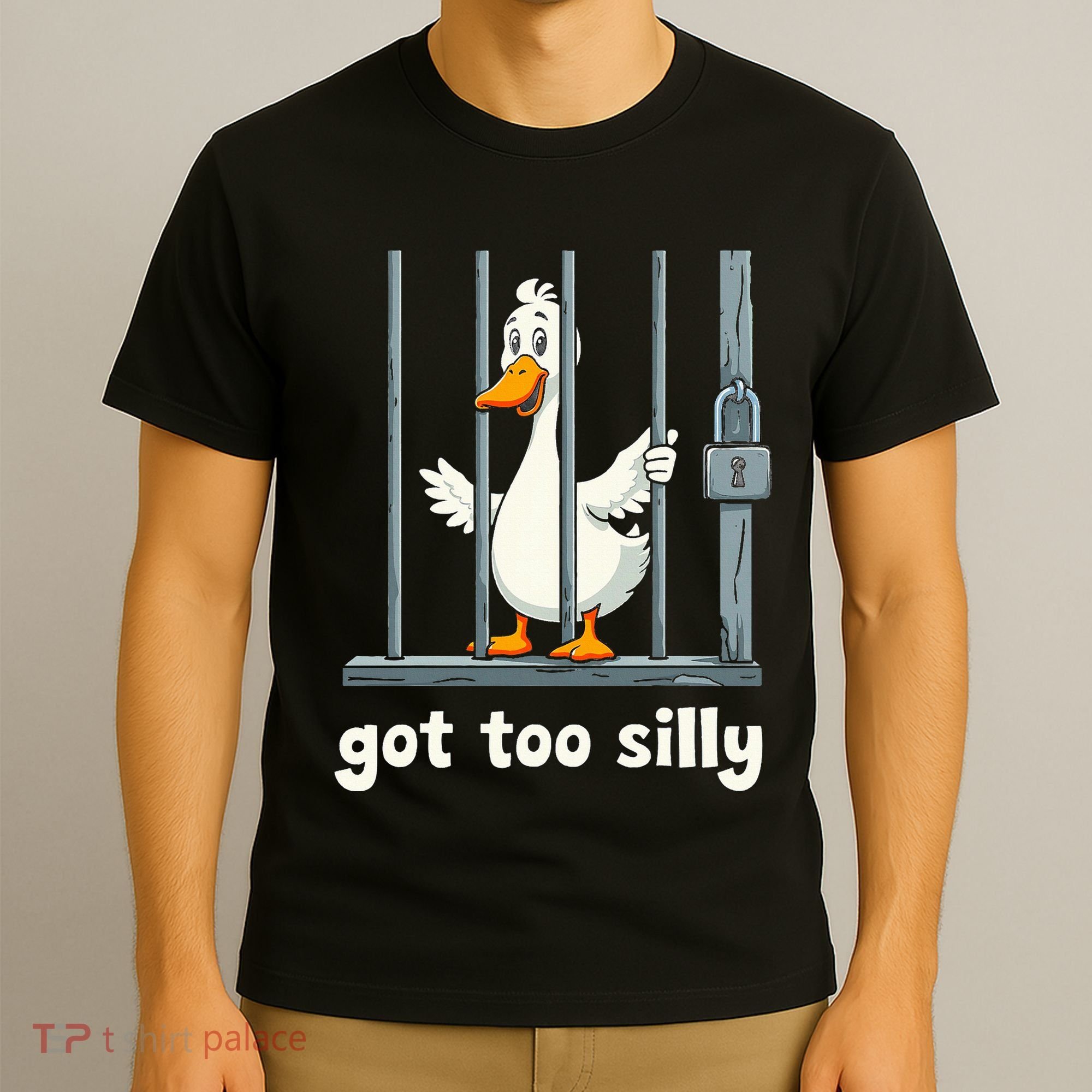 Got Too Silly Goose T-Shirt