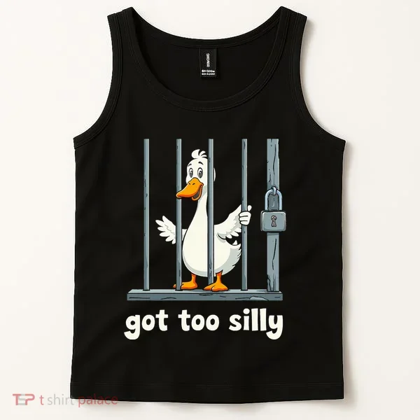 Got Too Silly Goose Tank Top