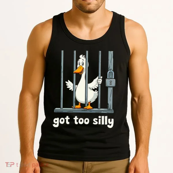Got Too Silly Goose Tank Top