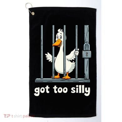 Got Too Silly Goose Golf Towel