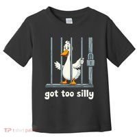Got Too Silly Goose Toddler T-Shirt thumb 0