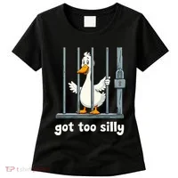 Got Too Silly Goose Women's T-Shirt thumb 0