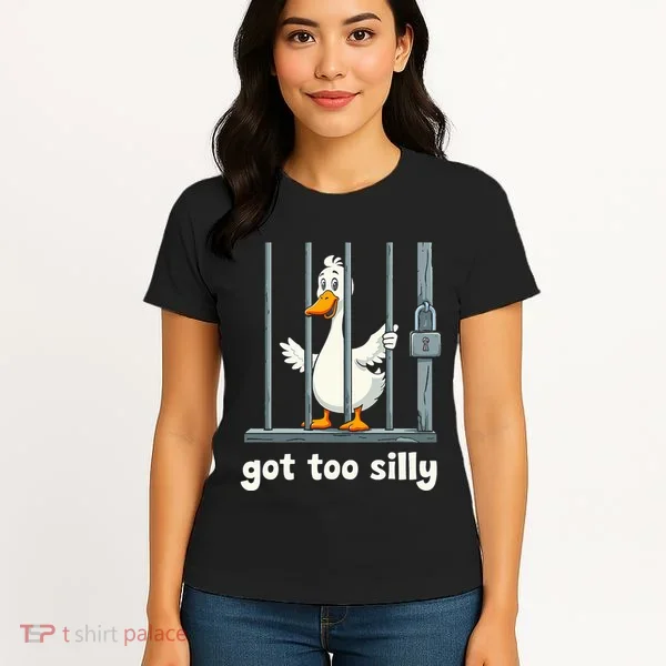 Got Too Silly Goose Women's T-Shirt