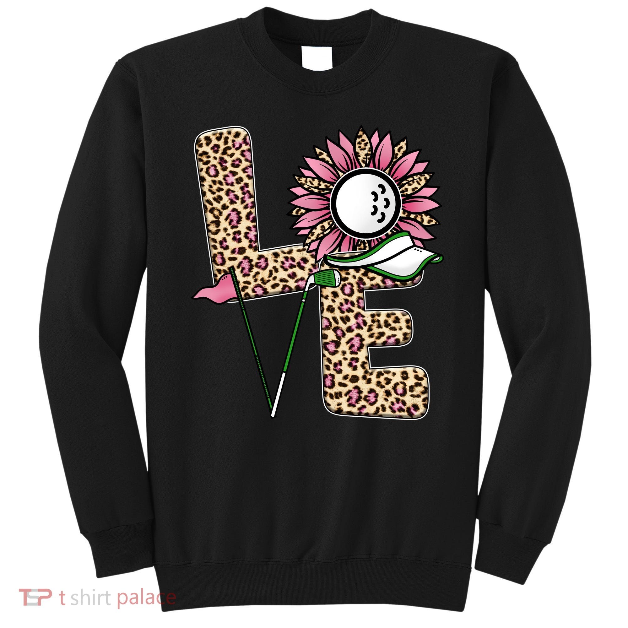Golf T Shirts, Love Golf Leopard Sunflower Sports Ball Valentine Plus Size Sweatshirt