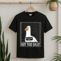 Got Too Silly Silly Goose Mugshot Goose Mugshot T-Shirt thumb 2