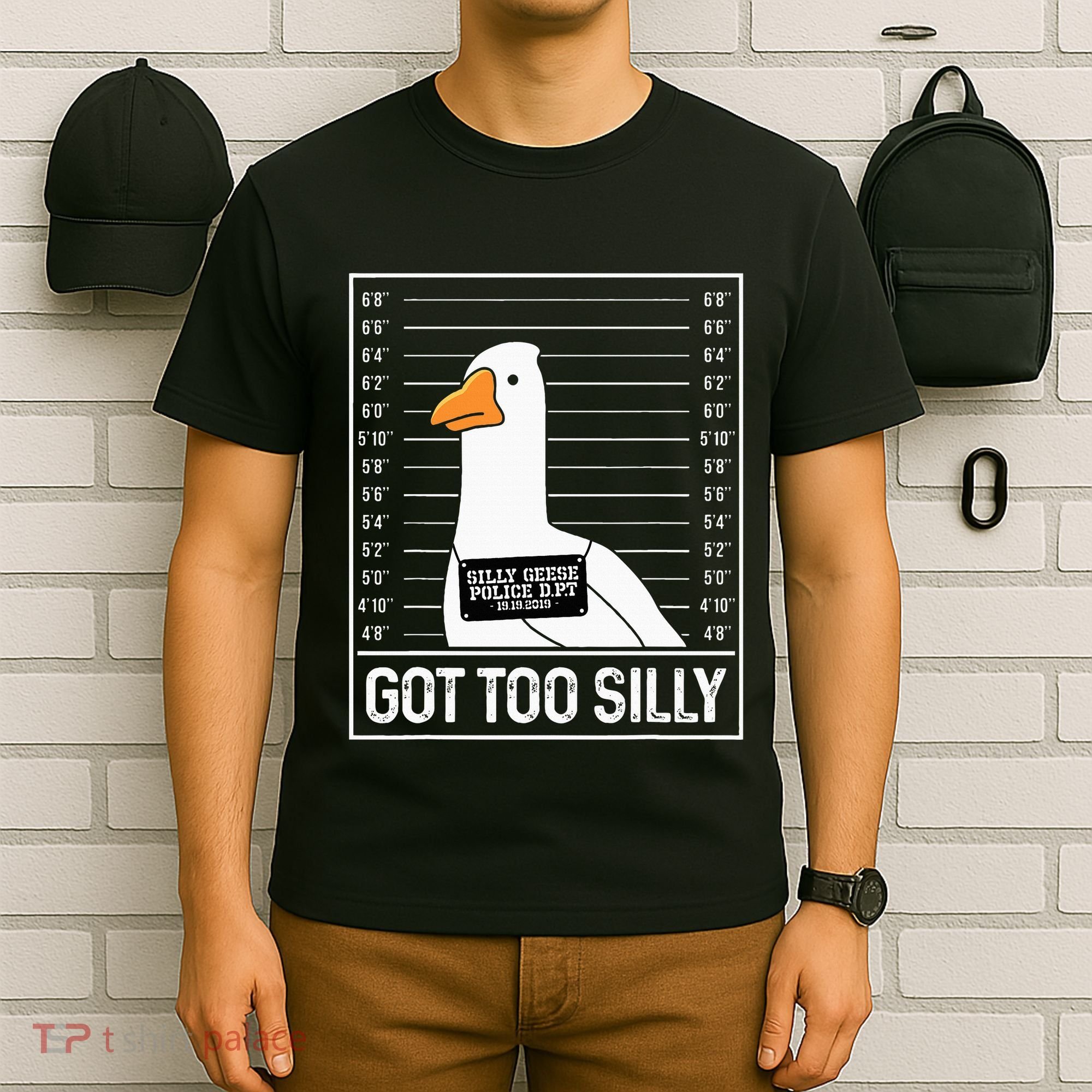 Got Too Silly Silly Goose Mugshot Goose Mugshot T-Shirt
