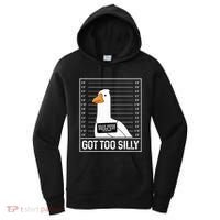 Got Too Silly Silly Goose Mugshot Goose Mugshot Women's Hoodie thumb 0