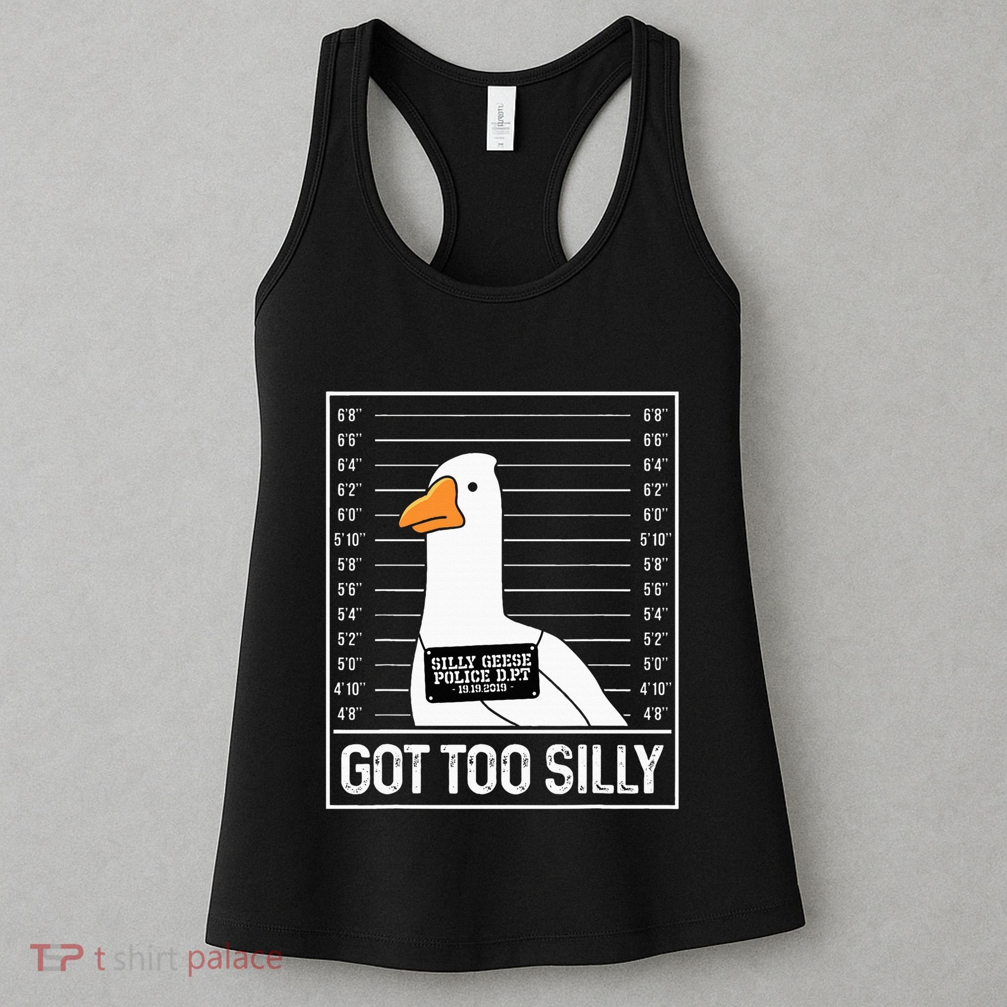 Got Too Silly Silly Goose Mugshot Goose Mugshot Women's Tank Top