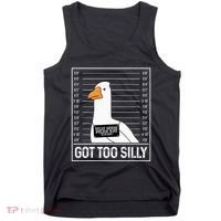 Got Too Silly Silly Goose Mugshot Goose Mugshot Tank Top thumb 0