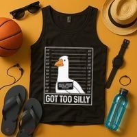 Got Too Silly Silly Goose Mugshot Goose Mugshot Tank Top thumb 4
