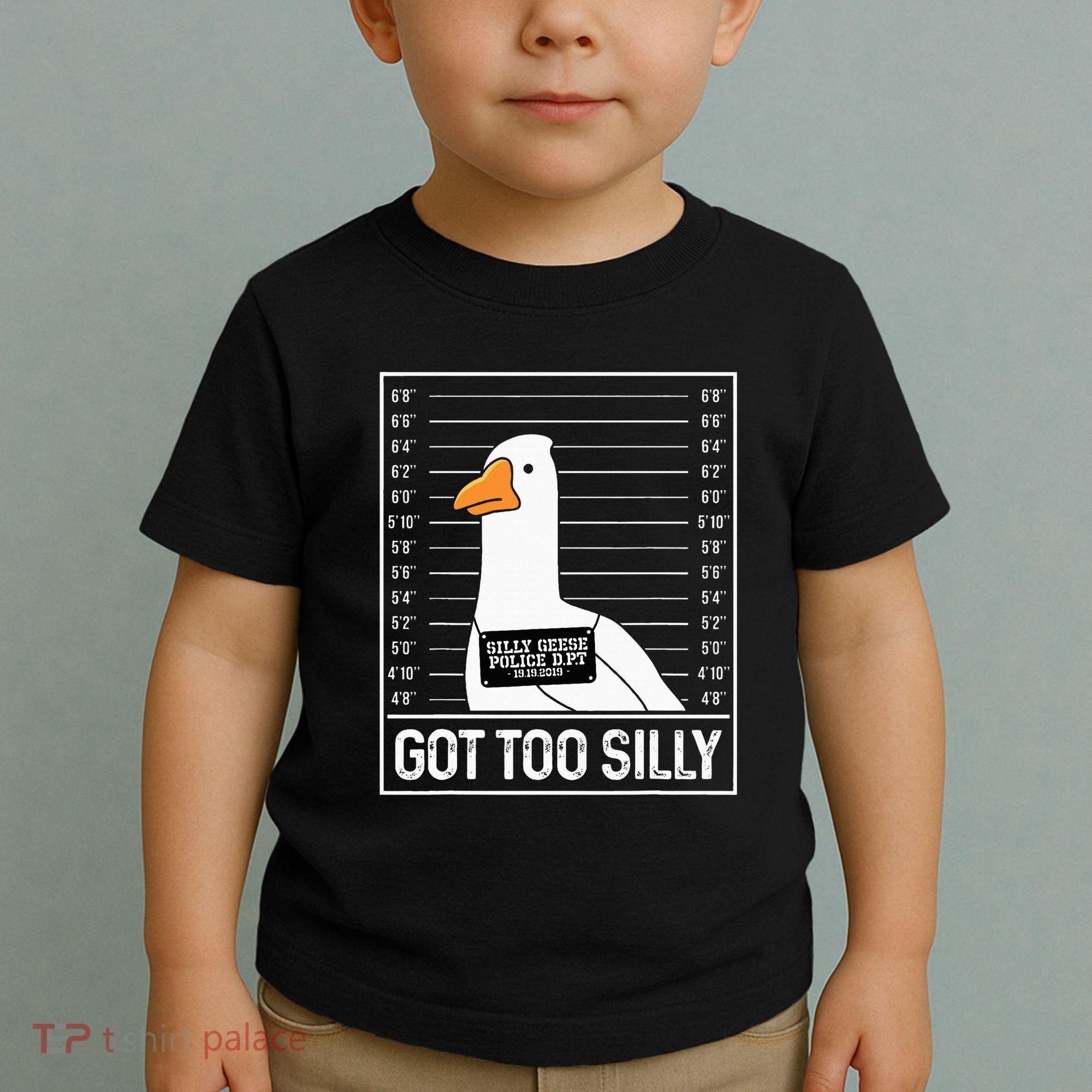 Got Too Silly Silly Goose Mugshot Goose Mugshot Toddler T-Shirt