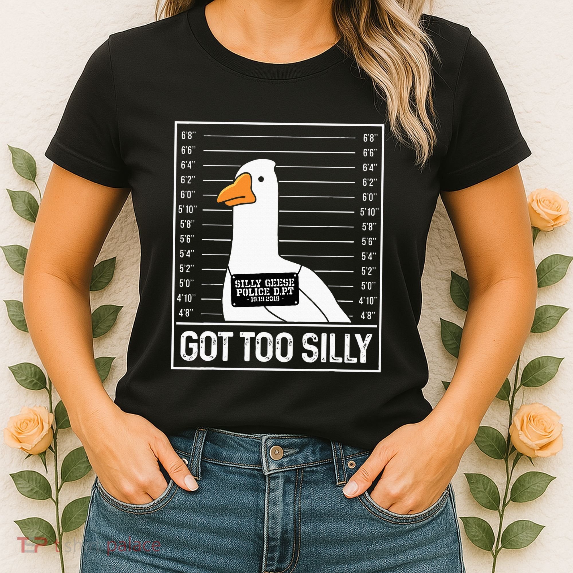 Got Too Silly Silly Goose Mugshot Goose Mugshot Women's T-Shirt